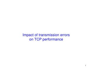 Impact of transmission errors on TCP performance