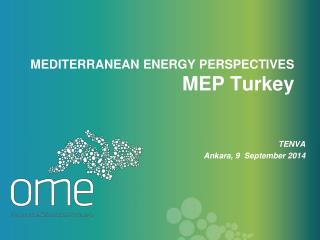 MEDITERRANEAN ENERGY PERSPECTIVES MEP Turkey