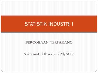 STATISTIK INDUSTRI I