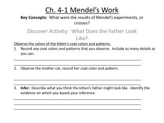 Ch. 4-1 Mendel’s Work Key Concepts: What were the results of Mendel’s experiments, or crosses?