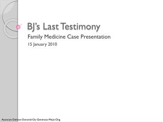 BJ’s Last Testimony