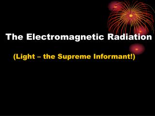 The Electromagnetic Radiation