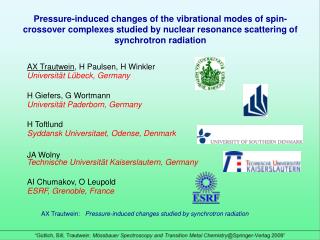 AX Trautwein , H Paulsen, H Winkler Universität Lübeck, Germany H Giefers, G Wortmann