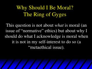 Why Should I Be Moral? The Ring of Gyges
