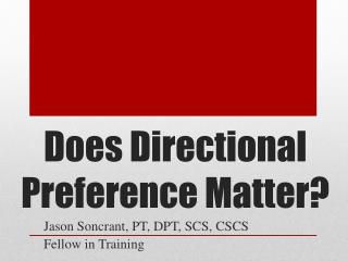 Does Directional Preference Matter?