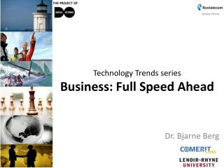 Technology Trends series Business: Full Speed Ahead