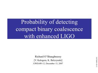 Probability of detecting compact binary coalescence with enhanced LIGO