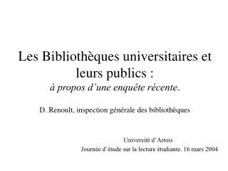 Université d’Artois Journée d’étude sur la lecture étudiante. 16 mars 2004