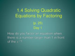 1.4 Solving Quadratic Equations by Factoring