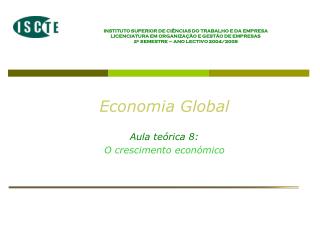 Economia Global Aula teórica 8: O crescimento económico