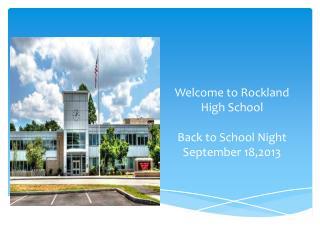 Welcome to Rockland High School Back to School Night September 18,2013