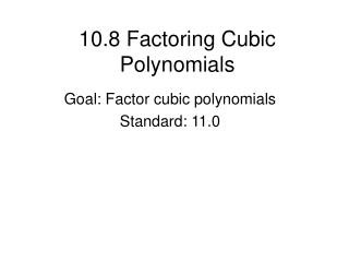 10.8 Factoring Cubic Polynomials