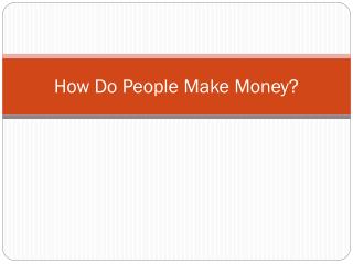 How Do People Make Money?