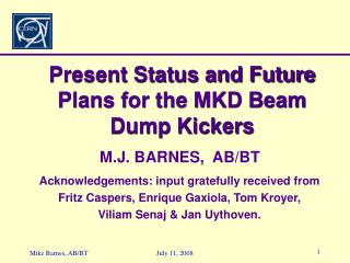 Present Status and Future Plans for the MKD Beam Dump Kickers