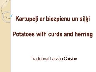 Kartupeļi ar biezpienu un siļķi Potatoes with curds and herring
