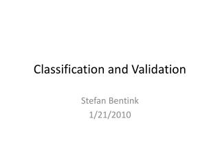 Classification and Validation