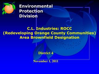 C.L. Industries: ROCC (Redeveloping Orange County Communities) Area Brownfield Designation