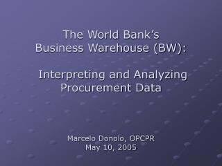 Objectives - Overview of Business Warehouse (BW) - Interpreting BW datasets - Analyzing results