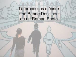 Le processus d’écrire une Bande Dessinée ou un Roman Photo