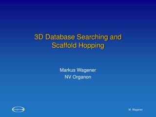 3D Database Searching and Scaffold Hopping
