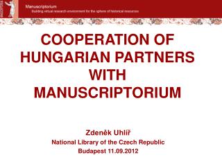 COOPERATION OF HUNGARIAN PARTNERS WITH MANUSCRIPTORIUM