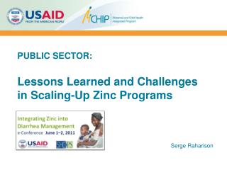 PUBLIC SECTOR: Lessons Learned and Challenges in Scaling-Up Zinc Programs