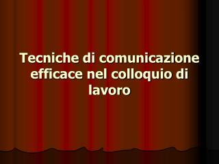 Tecniche di comunicazione efficace nel colloquio di lavoro