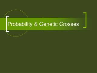 Probability &amp; Genetic Crosses