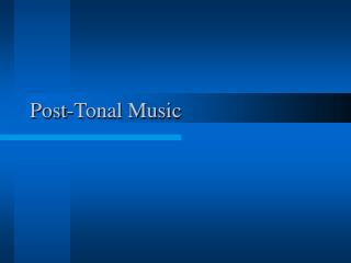 Post-Tonal Music