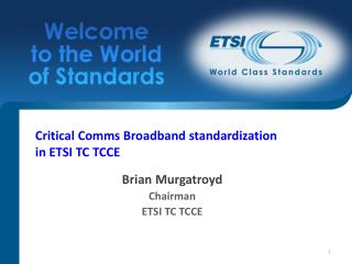 Critical Comms Broadband standardization in ETSI TC TCCE