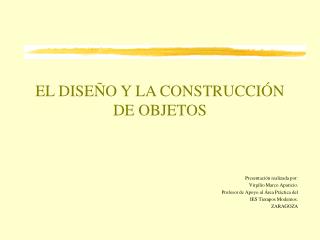 EL DISEÑO Y LA CONSTRUCCIÓN DE OBJETOS