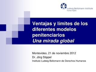 Ventajas y límites de los diferentes modelos penitenciarios Una mirada global