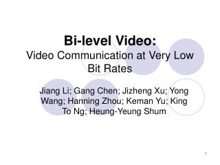 Bi-level Video: Video Communication at Very Low Bit Rates