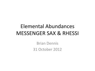 Elemental Abundances MESSENGER SAX &amp; RHESSI