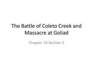 The Battle of Coleto Creek and Massacre at Goliad