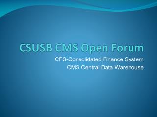 CSUSB CMS Open Forum
