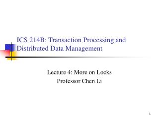 ICS 214B: Transaction Processing and Distributed Data Management