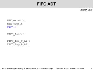 MTE_errno.h MTE_type.h FIFO.h FIFO_Test.c FIFO_Imp_U_L1.c FIFO_Imp_B_A1.c
