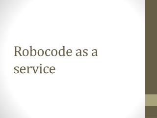 Robocode as a service