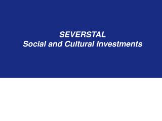 SEVERSTAL Social and Cultural Investments