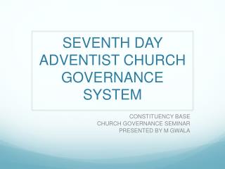 SEVENTH DAY ADVENTIST CHURCH GOVERNANCE SYSTEM