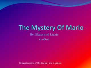 The Mystery Of Marlo