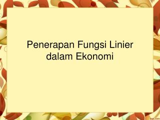 Penerapan Fungsi Linier dalam Ekonomi