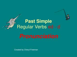 Past Simple Regular Verbs ed - d