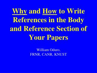 Why and How to Write References in the Body and Reference Section of Your Papers