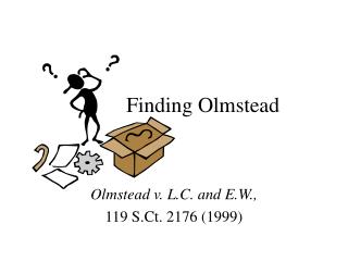 Finding Olmstead
