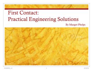 First Contact: Practical Engineering Solutions