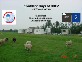 “Golden” Days of BBC2 - IPT Version 2.0 -