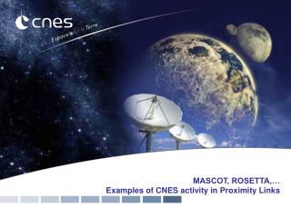 MASCOT, ROSETTA,… Examples of CNES activity in Proximity Links