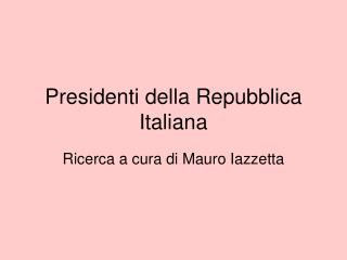 Presidenti della Repubblica Italiana